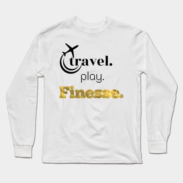 TravelPlayFinesse Long Sleeve T-Shirt by travel2live_live2travel